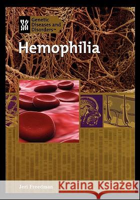 Hemophilia Jeri Freedman 9781435837577 Rosen Publishing Group