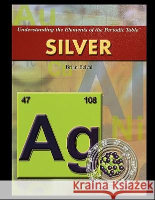 Silver Brian Belval 9781435837614 Rosen Publishing Group