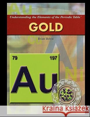 Gold Brian Belval 9781435837621 Rosen Publishing Group