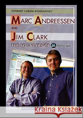 Marc Andreessen and Jim Clark: The Founders of Netscape Simone Payment 9781435837676 Rosen Publishing Group