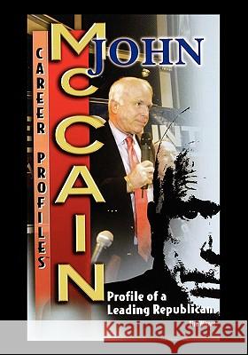 John McCain: Profile of a Leading Republican Kira Wizner 9781435837904 Rosen Publishing Group