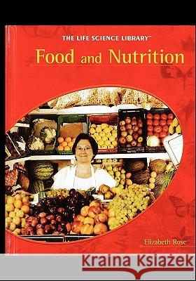 Food and Nutrition Elizabeth Rose 9781435838000 PowerKids Press