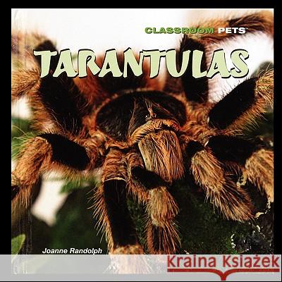 Tarantulas Joanne Randolph 9781435838352 PowerKids Press