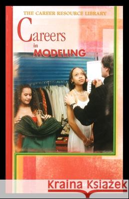 Careers in Modeling Kerri O'Donnell 9781435886360 Rosen Publishing Group