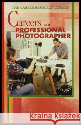 Choosing a Career as a Professional Photographer Greg Roza 9781435886377