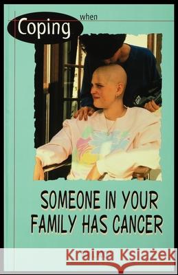 When Someone in Your Family Has Cancer Toni Rocha 9781435886469 Rosen Publishing Group