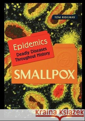 Smallpox Tom Ridgway 9781435887008 Rosen Publishing Group