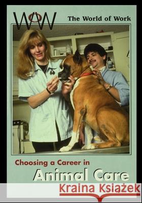 Choosing a Career in Animal Care Jane Hurwitz 9781435887046