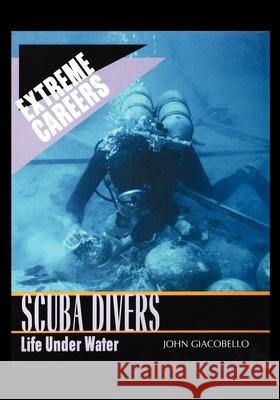 Scuba Divers: Life Under Water John Giacobello 9781435887145 Rosen Publishing Group