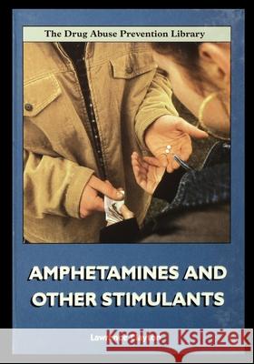 Amphetamines and Other Stimulants Lawrence Clayton 9781435887695