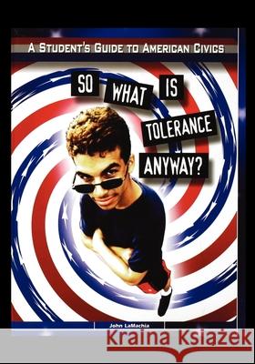 So What Is Tolerance Anyway John Lamachia 9781435887749