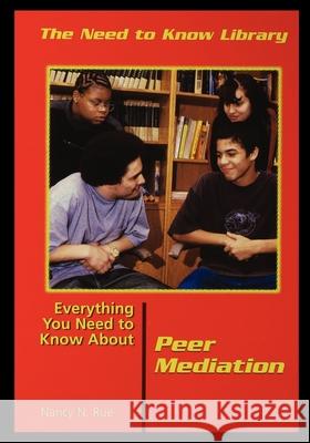 Everything You Need to Know about Peer Mediation Nancy Rue 9781435887817