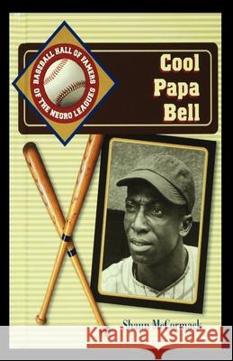 Cool Papa Bell Shaun McCormack 9781435887886 Rosen Publishing Group