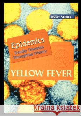 Yellow Fever Holly Cefrey 9781435888029 Rosen Publishing Group