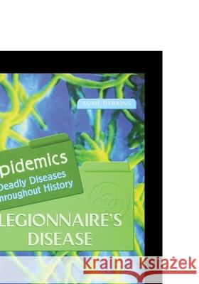 Legionnaire's Disease Susie Derkins 9781435888081 Rosen Publishing Group