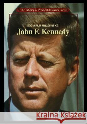 The Assassination of John F. Kennedy Lauren Spencer 9781435888364 Rosen Publishing Group