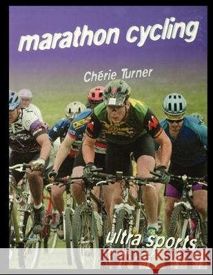 Marathon Cycling Cherie Turner 9781435888470
