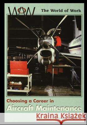 In Aircraft Maintenance Amy Casil 9781435888555 Rosen Publishing Group