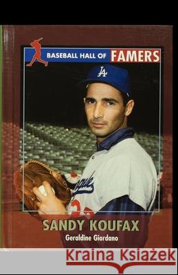 Sandy Koufax Geraldine Giordano 9781435888821 Rosen Publishing Group