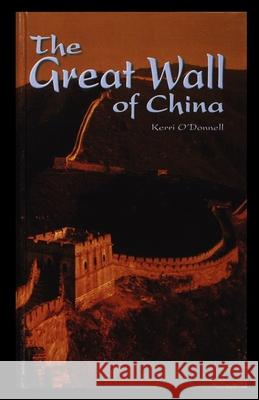 The Great Wall of China Kerri O'Donnell 9781435889613 Rosen Publishing Group