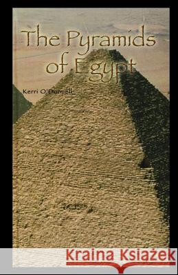 The Pyramids of Egypt Kerri O'Donnell 9781435889842 Rosen Publishing Group