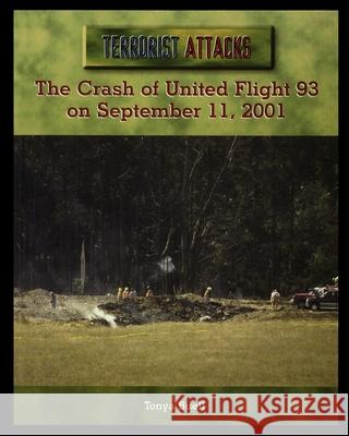 The Crash of United Flight 93 on September 11, 2001 Tonya Buell 9781435890794 Rosen Publishing Group