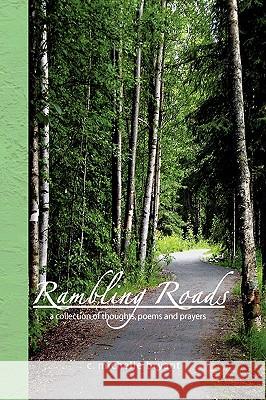 Rambling Roads C. Michelle Bryant 9781436302753 Xlibris Corporation