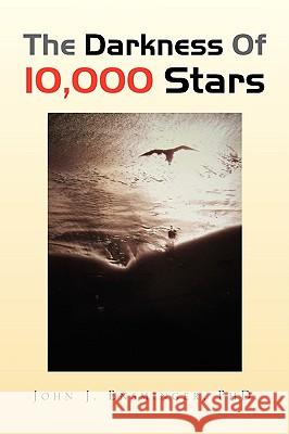 The Darkness of 10,000 Stars John J. Phd Ensminger 9781436303361