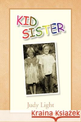 Kid Sister Judy Light 9781436303873