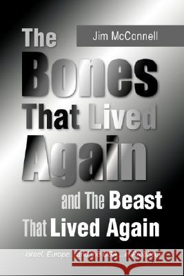 The Bones That Lived Again Jim McConnell 9781436304696 Xlibris Corporation