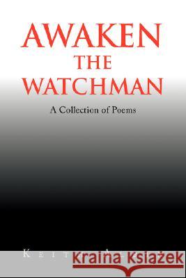 Awaken the Watchman Keith Albin 9781436305440