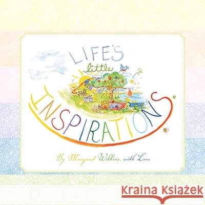 LIFE'S little INSPIRATIONS Margaret Wilkins 9781436308434