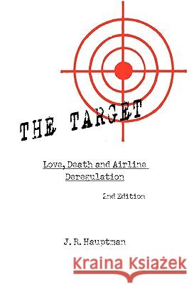 The Target J. R. Hauptman 9781436309356 XLIBRIS CORPORATION