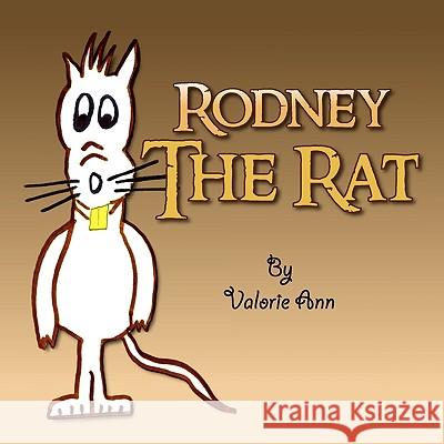 Rodney The Rat Ann, Valorie 9781436309738 Xlibris Corporation