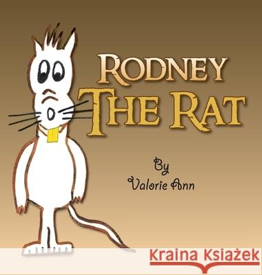 Rodney The Rat Valorie Ann 9781436309745 Xlibris Us