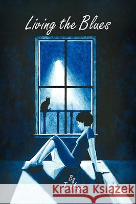 Living the Blues Jo Hoye 9781436309844 Xlibris Corporation