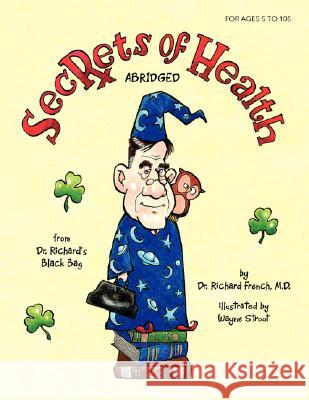 Secrets of Health : Abridged Richard French D 9781436310253 