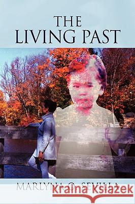 The Living Past Marlyna O. Sevilla 9781436310390