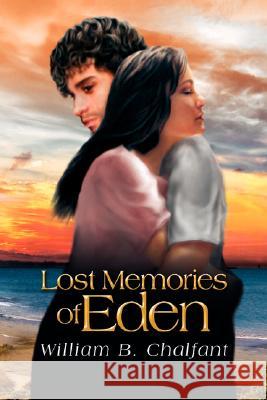 Lost Memories of Eden William B. Chalfant 9781436311205