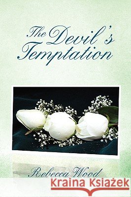 The Devil's Temptation Rebecca Wood 9781436311632