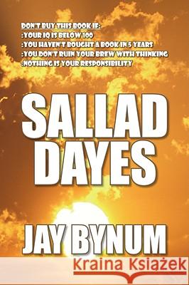 Sallad Dayes Jay Bynum 9781436312684 XLIBRIS CORPORATION