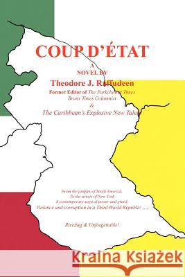 Coup D' Tat Theodore J. Raffudeen 9781436314480 Xlibris Corporation