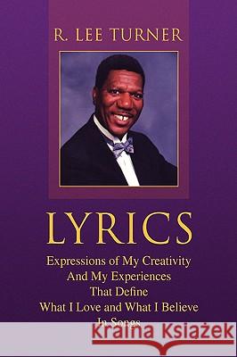 Lyrics R. Lee Turner 9781436314671 XLIBRIS CORPORATION