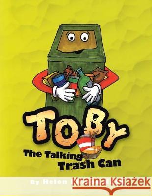 Toby the Talking Trash Can Helen Ellison Nash 9781436315074 Xlibris Us