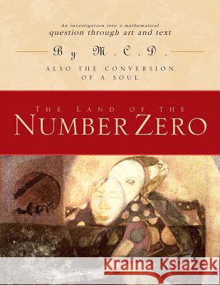 The Land of the Number Zero M. C. D. 9781436315654 Xlibris