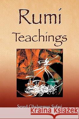 Rumi Teachings Seyed Ghahreman Safavi 9781436316866 Xlibris Corporation