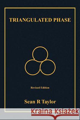 Triangulated Phase Sean R. Taylor 9781436317061 Xlibris Corporation