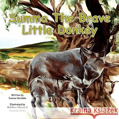 Summa The Brave Little Donkey Norholm, Yvonne 9781436317382 Xlibris Corporation