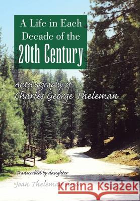 A Life in Each Decade of the 20th Century Joan Theleman Sisson 9781436318624