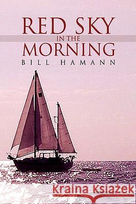 Red Sky in the Morning Bill Hamann 9781436320351